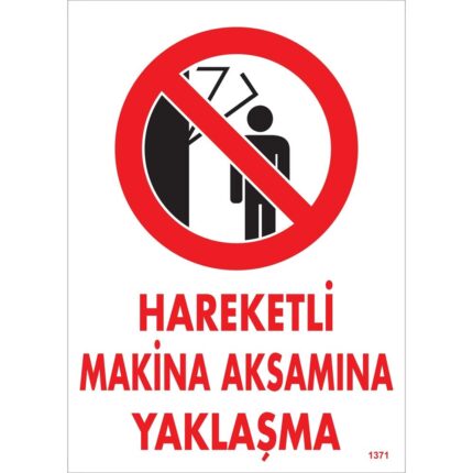 Hareketli Makina Aksamına Yaklaşma Uyarı Levhası