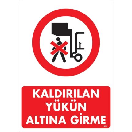 Kaldırılan Yükün Altına Girme Uyarı Levhası