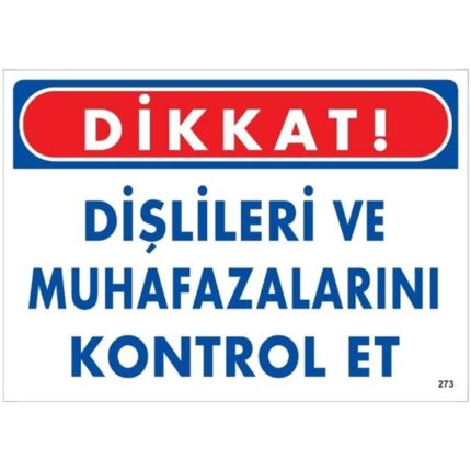 Dikkat Dişlileri Ve Muhafazalarını Kontrol Et Uyarı Levhası