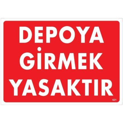 Depoya Girmek Yasaktır Uyarı Levhası