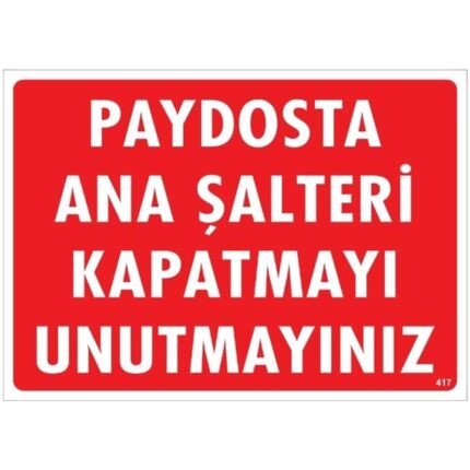 Paydosta Ana Şalteri Kapatmayı Unutmayınız  Uyarı Levhası