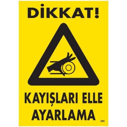 Dikkat Kayışları Elle Ayarlama Uyarı  Levhası