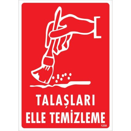 Talaşları Elle Temizleme Uyarı Levhası