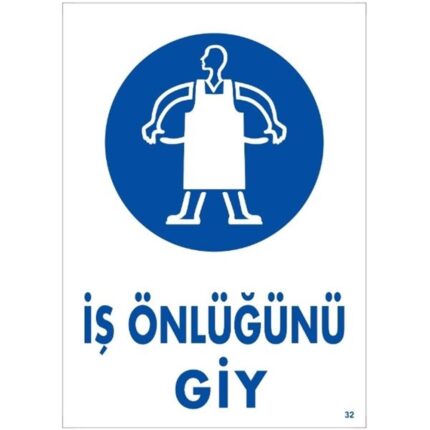 İş Önlüğünü Giy  Uyarı Levhası