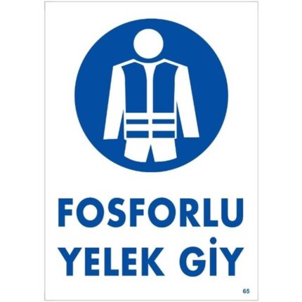 Fosforlu Yelek Giy Uyarı Levhası