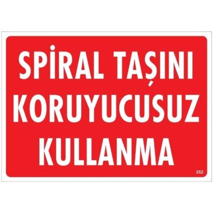 Spiral Taşını Koruyucusuz Kullanma Uyarı Levhası