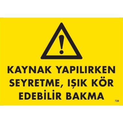 Kaynak Yapılırken Seyretme, Işık Kör Edebilir Bakma Uyarı Levhası