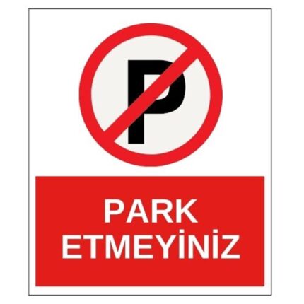 Park Etmeyiniz Sticker Yapışkanlı Etiket