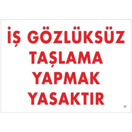 İş Gözlüksüz Taşlama Yapmak Yasaktır Uyarı Levhası