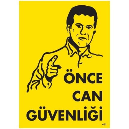 Önce Can Güvenliği Uyarı  Levhası
