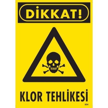 Dikkat Klor Tehlikesi Uyarı Levhası