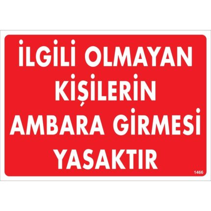 İlgili Olmayan Kişilerin Ambara Girmesi Yasaktır Uyarı Levhası