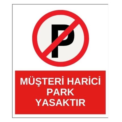 Müşteri Harici Park Yasaktır Sticker Yapışkanlı Etiket