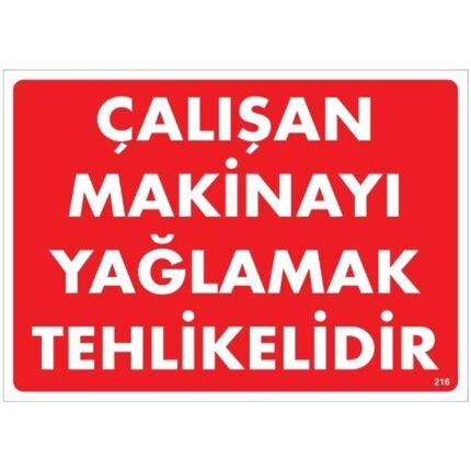Çalışan Makinayı Yağlamak Tehlikelidir  Uyarı Levhası