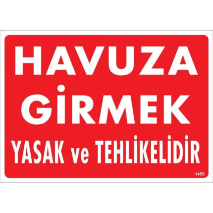 Havuza Girmek Yasak ve Tehlikelidir Uyarı Levhası