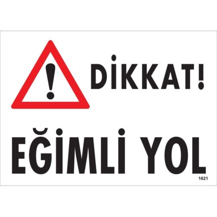 Dikkat Eğimli Yol Uyarı Levhası