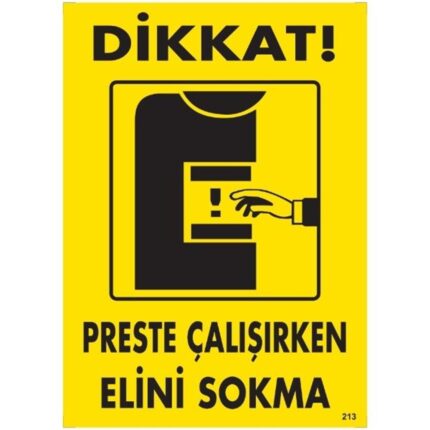 Dikkat Preste Çalışırken Elini Sokma Uyarı Levhası